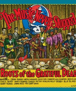 The Music Never Stopped: The Roots of the Grateful Dead Vinyl