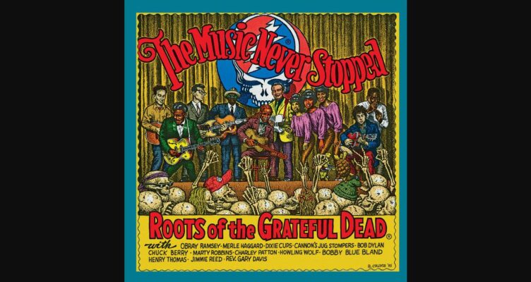 The Music Never Stopped: The Roots of the Grateful Dead Vinyl